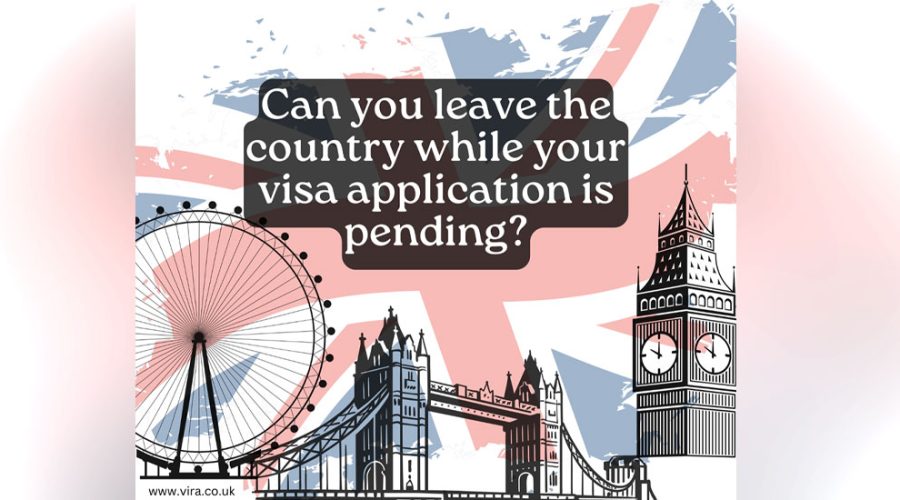 Can you leave the country while your visa application is pending