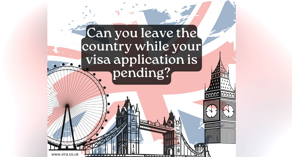 Can you leave the country while your visa application is pending