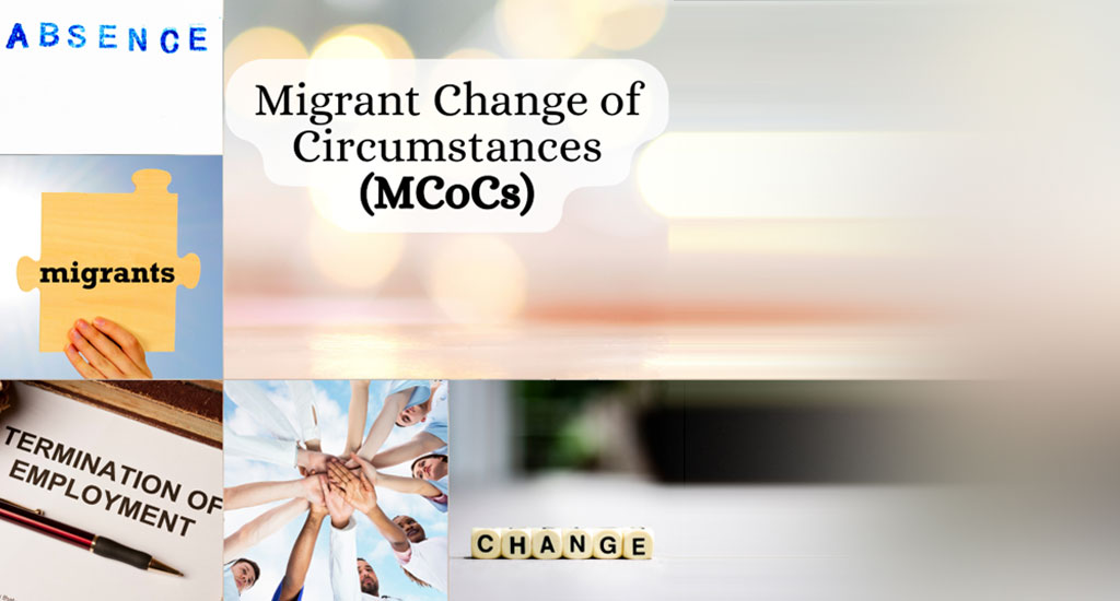 Migrant Change of Circumstances (MCoCs)